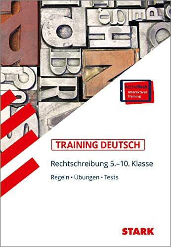 STARK Training - Deutsch Rechtschreibung 5.-10. Klasse: Regeln - Übungen - Tests. Mit Online-Zugang