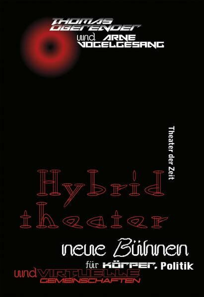 Hybridtheater: Neue Bühnen für Körper, Politik und virtuelle Gemeinschaften – Drei Gespräche