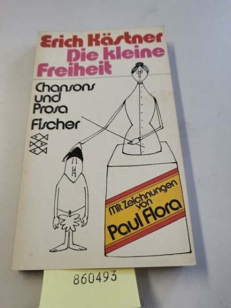 Die kleine Freiheit.: Chansons und Prosa.