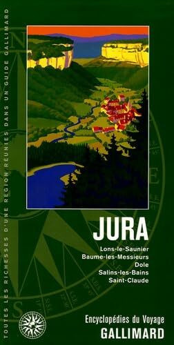 JURA: LONS-LE-SAUNIER, BAUME-LES-MESSIEURS, DOLE, SALINS-LES-BAINS, SAINT-CLAUDE