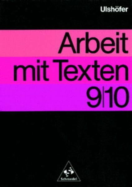 Arbeit mit Texten, 9./10. Schuljahr: Schülerband 9/10 (Arbeit mit Texten - neue Rechtschreibung)