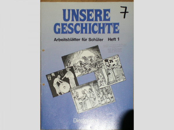 Unsere Geschichte, Arbeitsblätter für Schüler, H.1, Von der Steinzeit bis zum Ende des Mittelalters