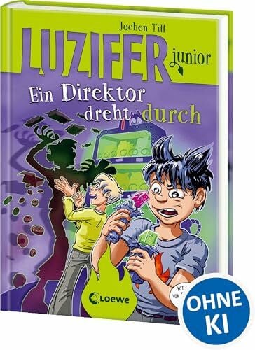 Luzifer junior (Band 13) - Ein Direktor dreht durch: Lustige und beliebte Kinderbuch-Reihe ab 10 Jahren