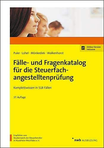 Fälle- und Fragenkatalog für die Steuerfachangestelltenprüfung: Komplettwissen in 518 Fällen