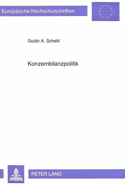 Konzernbilanzpolitik: Quantitative Wirkungen der Konzernabschlußparameter auf die Konzernbilanzstruktur und das Konzernergebnis (Europäische ... Universitaires Européennes, Band 1518)
