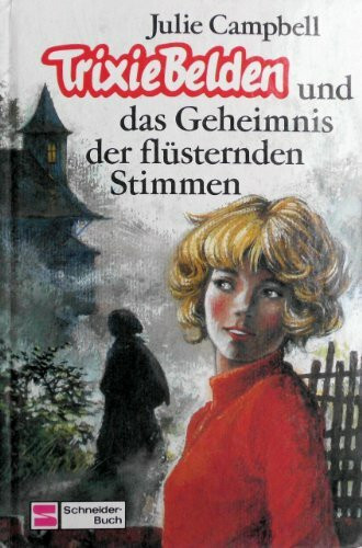 Trixie Belden und das Geheimnis der flüsternden Stimmen