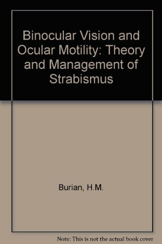 Binocular Vision and Ocular Motility: Theory and Management of Strabismus