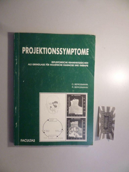 Projektionssymptome: Reflektorische Krankheitszeichen als Grundlage für holistische Diagnose und Therapie (Schriftenreihe Ganzheitsmedizin)
