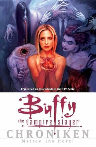 Buffy Vampire Slayer Chroniken, Bd. 3: Mitten ins Herz