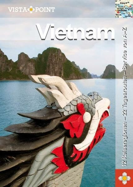 Vietnam: 12 Reiseregionen, 22 Tageserouten, Service von A-Z (Vista Point Reiseführer)