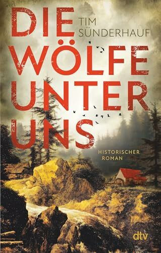Die Wölfe unter uns: Historischer Roman | »Ein packender Roman, den man nicht wieder vergisst.« Titus Müller | Nominiert für den GLAUSER 2026 in der Kategorie »Debütroman«