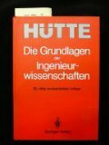 HÜTTE - Die Grundlagen der Ingenieurwissenschaften. Im Auftrag des Wissenschaftlichen Ausschusses des Akademischen Vereins Hütte e.V., Berlin. 29. Auflage.