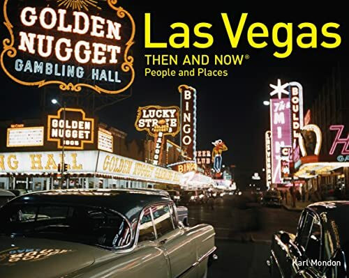 Las Vegas Then and Now®: People and Places