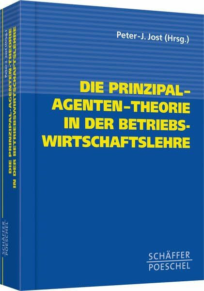 Die Prinzipal-Agenten-Theorie in der Betriebswirtschaftslehre