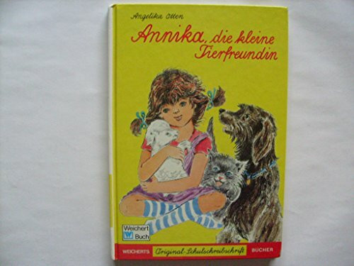 Annika, die kleine Tierfreundin: Schreibschrift