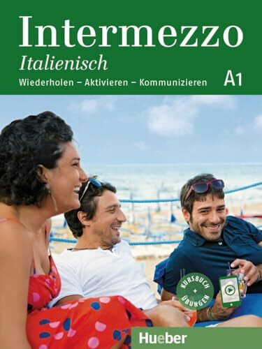 Intermezzo Italienisch A1: Wiederholen – Aktivieren – Kommunizieren / Kursbuch mit Audios online