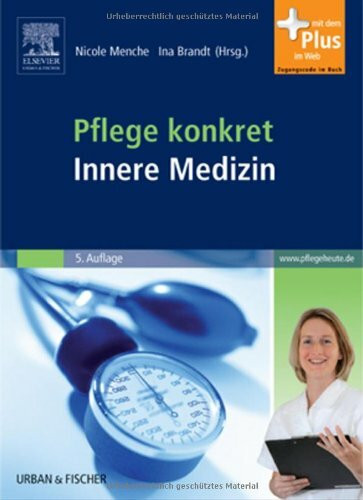 Pflege konkret Innere Medizin: Pflege und Krankheitslehre - Lehrbuch und Atlas- mit www.pflegeheute.de-Zugang