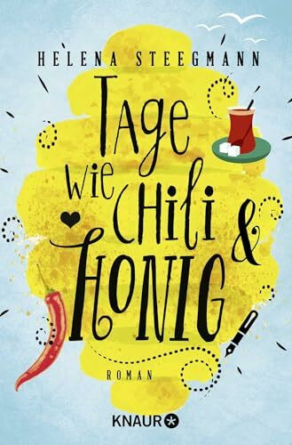 Tage wie Chili und Honig: Roman