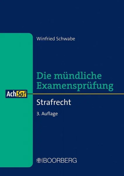 Strafrecht: Die mündliche Examensprüfung (AchSo! Lernen mit Fällen)