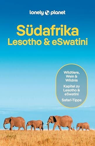 LONELY PLANET Reiseführer Südafrika, Lesotho & eSwatini: Eigene Wege gehen und Einzigartiges erleben.
