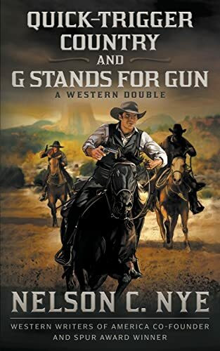 Quick-trigger Country and G Stands for Gun: A Western Double