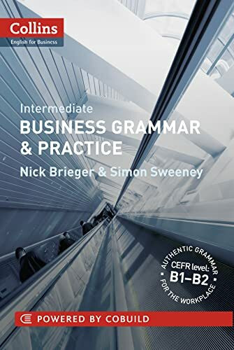 Business Grammar and Practice: B1-B2 (Collins Business Grammar and Vocabulary)