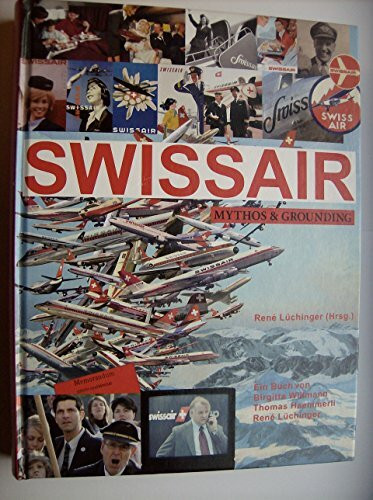 Swissair - Mythos und Grounding