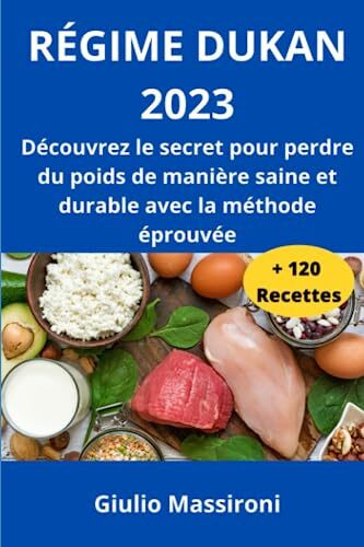 Régime Dukan 2023: Découvrez le secret pour perdre du poids de manière saine et durable avec la méthode éprouvée