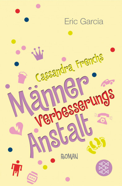 Cassandra Frenchs Männerverbesserungsanstalt: Roman (Fischer Taschenbücher)