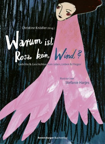 Warum ist Rosa kein Wind? Gedichte und Geschichten vom Leben, Lieben und Fliegen (Jugendliteratur)