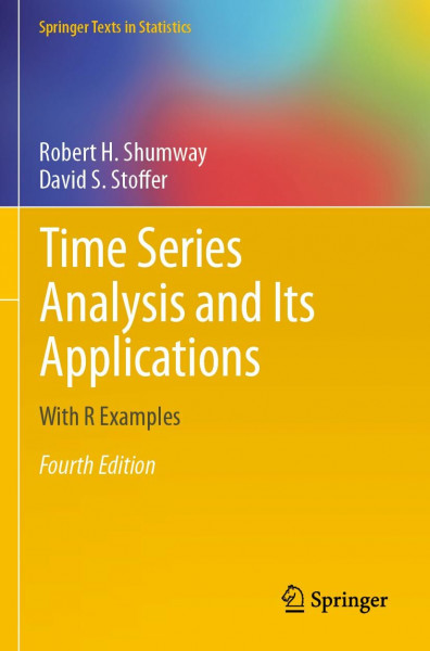 Time Series Analysis and Its Applications: With R Examples (Springer Texts in Statistics)