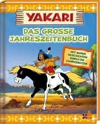 Yakari. Das große Jahreszeitenbuch