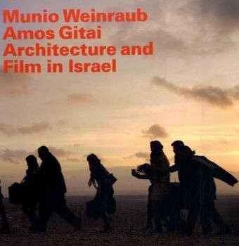 Munio Weinraub und Amos Gitai: Architektur und Film in Israel