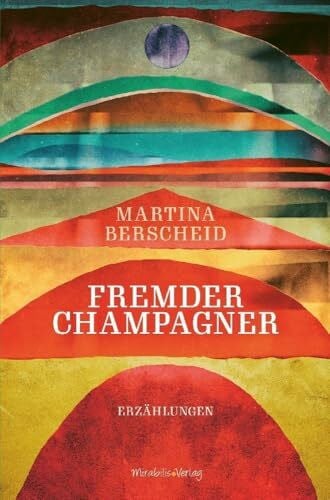 Fremder Champagner: Erzählungen