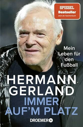 Immer auf'm Platz: Mein Leben für den Fußball | Der SPIEGEL-Bestseller der Trainer-Legende