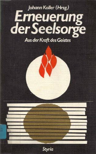 Erneuerung der Seelsorge. Aus der Kraft des Geistes
