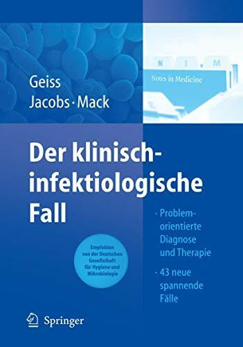 Der klinisch-infektiologische Fall: Problemorientierte Diagnose und Therapie 43 neue, spannende Fälle