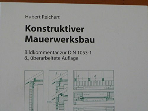 Konstruktiver Mauerwerksbau: Bildkommentar zur DIN 1051-1