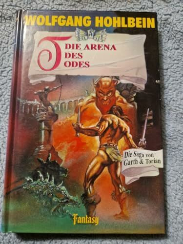 Die Arena des Todes. Die Saga von Garth und Torian 05.