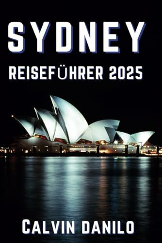 Sydney Reiseführer 2025 (Calvin Guide)