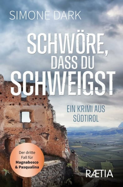 Schwöre, dass du schweigst: Ein Krimi aus Südtirol (Ein Fall für Magnabosco und Pasqualina: Ei...