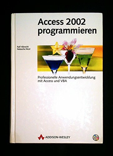 Access 2002 programmieren . Professionelle Anwendungsentwicklung mit Access und VBA (Allgemein: Datenbanken)