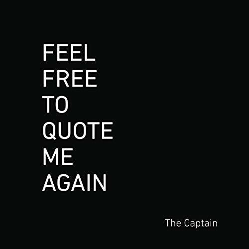 Feel Free to Quote Me Again: 365 additional days of anecdotes, apostrophes, and antagonistic commentary.