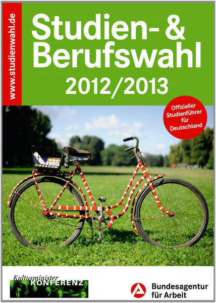 Studien- & Berufswahl 2012/2013: Informationen und Entscheidungshilfen