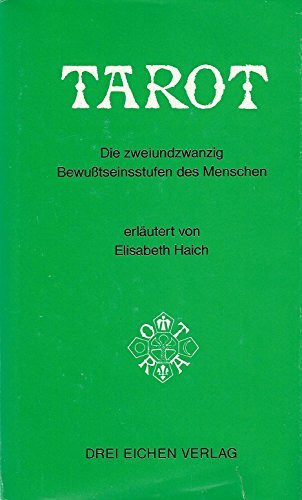 Tarot. Die zweiundzwanzig Bewußtseinsstufen des Menschen