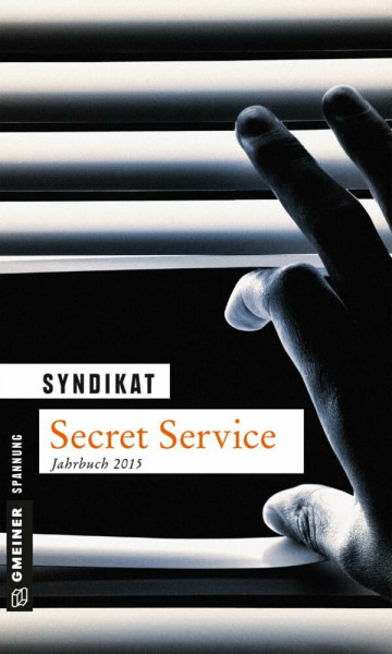 Secret Service 2015: Jahrbuch 2015 (Kriminalromane im GMEINER-Verlag)