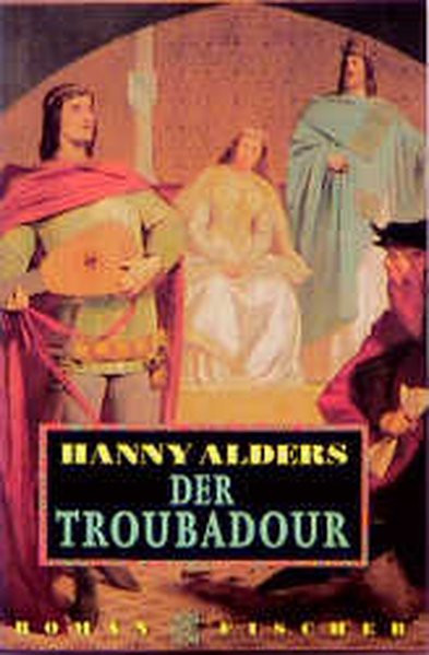 Der Troubadour: Roman