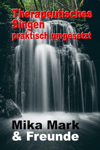 Therapeutisches Singen praktisch umgesetzt