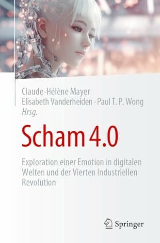 Scham 4.0: Exploration einer Emotion in digitalen Welten und der Vierten Industriellen Revolution