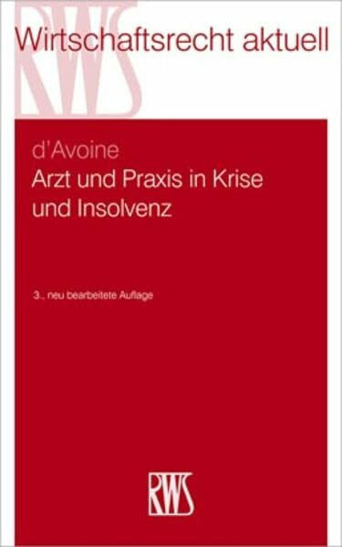 Arzt und Praxis in Krise und Insolvenz (RWS-Skript)